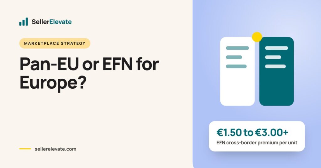 Side-by-side comparison of Pan-European FBA and EFN with a callout on the EFN cross-border fee per unit